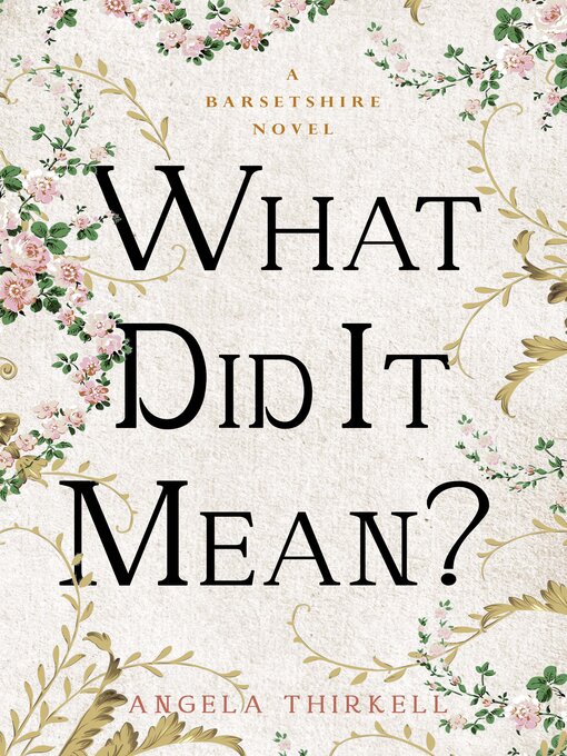 Title details for What Did It Mean? by Angela Thirkell - Available
